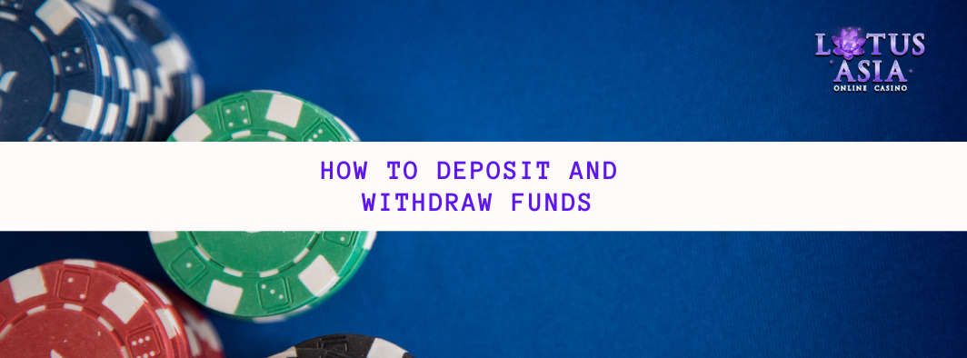 How to Deposit and Withdraw Funds