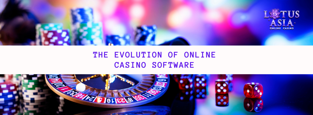 The Evolution of Online Casino Software The Evolution of Online Casino Software