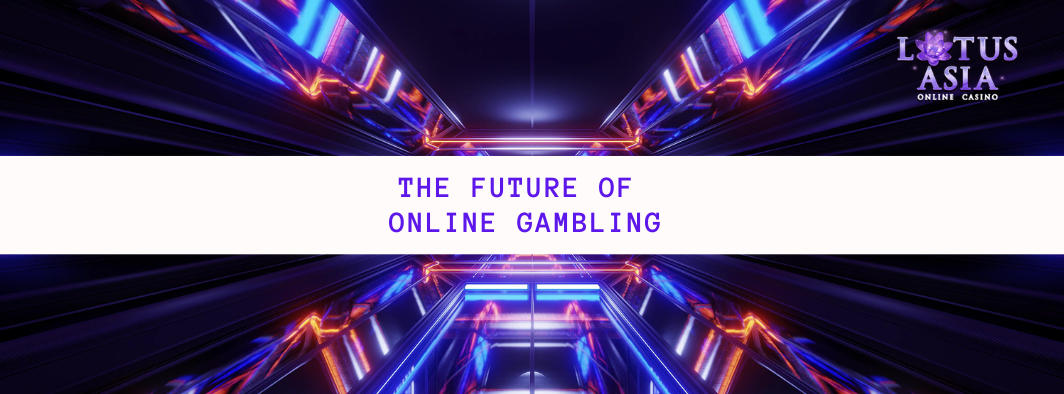 The Future of Online Gambling Trends to Watch