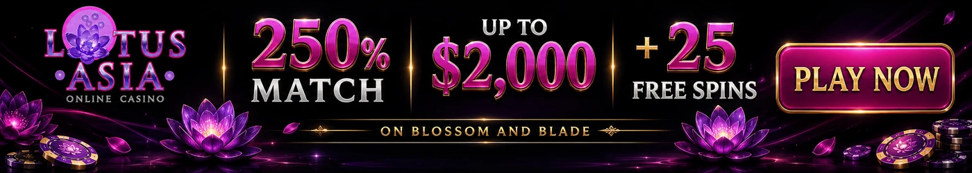 Lotus Asia 250% match up to $2,000 plus 25 free spins on Blossom and Blade